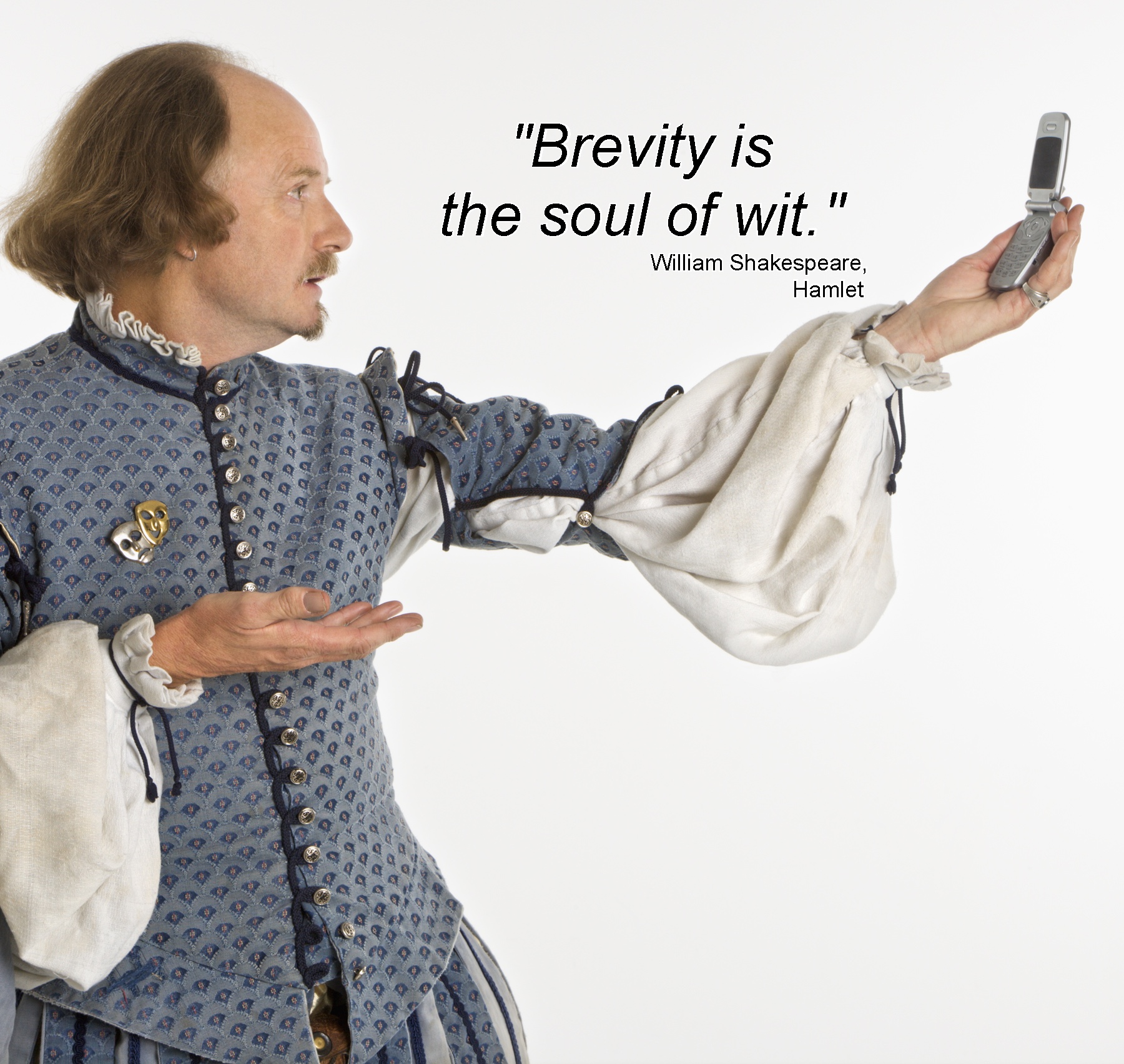 Actor with cell phone and Shakespeare quote about brevity being the soul of wit
